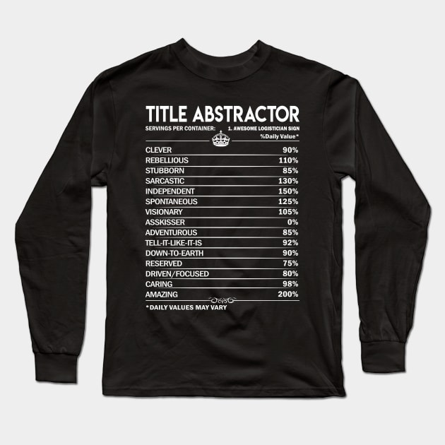 Title Abstractor T Shirt - Title Abstractor Factors Daily Gift Item Tee Long Sleeve T-Shirt by Jolly358